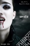 Amata (Libro #2 in Appunti di un Vampiro). E-book. Formato EPUB ebook