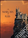 Uma Marcha De Reis (Livro #2 O Anel Do Feiticeiro). E-book. Formato EPUB ebook