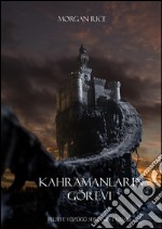 Kahramanlarin Görevi (Felsefe Yüzügü Serisinin 1. Kitabi). E-book. Formato EPUB ebook