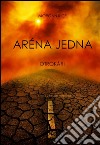 Aréna Jedna: Otrokári (1. Kniha Z Trilógie Prežitie). E-book. Formato EPUB ebook