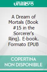 A Dream of Mortals (Book #15 in the Sorcerer's Ring). E-book. Formato EPUB