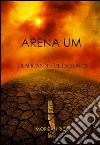 Arena Um: Traficantes De Escravos  (Livro I Da Trilogia Da Sobrevivência). E-book. Formato EPUB ebook