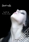 Destinada (Libro #4 del Diario de un Vampiro). E-book. Formato EPUB ebook