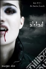 Älskad (Bok #2 i The Vampire Journals). E-book. Formato EPUB