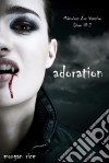 Adoration (Livre #2 Mémoires d'un Vampire). E-book. Formato EPUB ebook