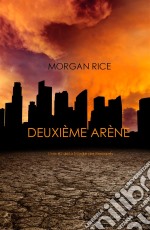 Deuxième Arène (Livre #2 de la Trilogie des Rescapés). E-book. Formato EPUB