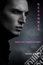 Genommen (Band 2 Der Vampire Legenden). E-book. Formato EPUB ebook