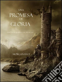 Una Promesa De Gloria (Libro #5 De El Anillo Del Hechicero). E-book. Formato EPUB ebook
