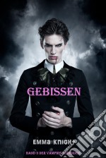 Gebissen (Band 3 der Vampire Legenden). E-book. Formato EPUB ebook