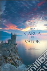 Una Carga De Valor (Libro #6 de El Anillo del Hechicero). E-book. Formato EPUB