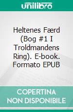 Heltenes Færd (Bog #1 I Troldmandens Ring). E-book. Formato EPUB ebook di Morgan Rice