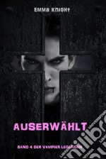 Auserwählt (Band 4 der Vampier Legenden). E-book. Formato EPUB ebook