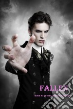 Fallen (Book #7 of the Vampire Legends). E-book. Formato EPUB ebook