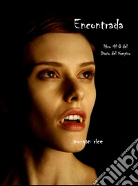 Encontrada (Libro # 8 En Los Diarios Del Vampiro). E-book. Formato EPUB ebook