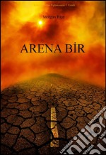 Arena Bir (Köletüccarlari Üçlemesinin 1. Kitabi). E-book. Formato EPUB ebook