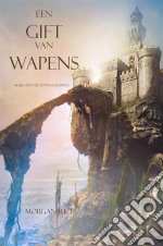 Een Gift Van Wapens (Boek #8 In De Tovenaarsring). E-book. Formato EPUB ebook