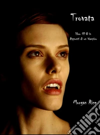 Trovata (Libro #8 In Appunti Di Un Vampiro). E-book. Formato EPUB ebook