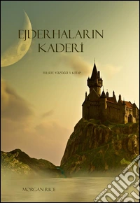 Ejderhalarin Kaderi (Felsefe Yügü 3. Kitap). E-book. Formato EPUB ebook