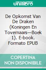 De  Opkomst  Van  De  Draken  (Koningen En Tovernaars—Boek 1). E-book. Formato EPUB ebook