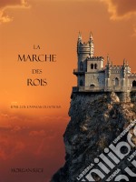 La Marche Des Rois (Tome 2 De L'anneau Du Sorcier). E-book. Formato EPUB ebook