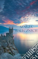 Szarza Walecznych (Ksiega 6 Kregu Czarnoksieznika). E-book. Formato EPUB ebook