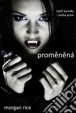 Promenená (Seriál Upírí Žurnály – Kniha První). E-book. Formato EPUB ebook