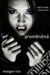 Promenená (Seriál Upírí Žurnály – Kniha První). E-book. Formato EPUB ebook