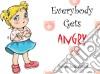 Everybody Gets Angry . E-book. Formato EPUB ebook di Noah Lukeman