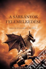 A Sárkányok Felemelkedés (Királyok És Varázslók – Elso Könyv). E-book. Formato EPUB ebook