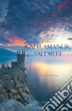 Kahramanlik Saldirisi ( Felsefe Yügü 6. Kitap). E-book. Formato EPUB ebook