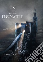 Un Ciel Ensorcelé (Tome 9 de L’anneau du Sorcier). E-book. Formato EPUB ebook