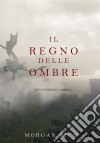 Il Regno Delle Ombre (Re e Stregoni—Libro #5). E-book. Formato EPUB ebook