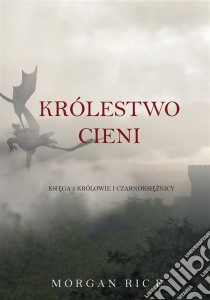 Królestwo Cieni (Ksiega 5 Królowie I Czarnoksieznicy). E-book. Formato EPUB ebook di Morgan Rice