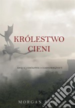 Królestwo Cieni (Ksiega 5 Królowie I Czarnoksieznicy). E-book. Formato EPUB ebook