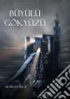 Büyülü Gökyüzü (Felsefe Yüzügü 9. Kitap). E-book. Formato EPUB ebook