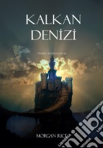 Kalkan Denizi (Felsefe Yüzügü 10. Kitabi). E-book. Formato EPUB ebook