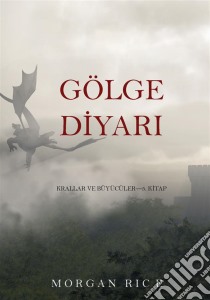 Gölge Diyari (Krallar Ve Büyücüler—5. Kitap). E-book. Formato EPUB ebook di Morgan Rice