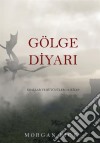 Gölge Diyari (Krallar Ve Büyücüler—5. Kitap). E-book. Formato EPUB ebook