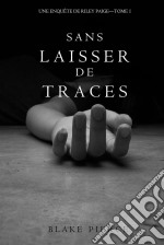 Sans Laisser de Traces (Une Enquête de Riley Paige - Tome 1). E-book. Formato EPUB ebook