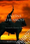 Falešná Chrabrost (Sága Králové a Carodejové — Kniha C. 4). E-book. Formato EPUB ebook