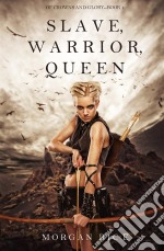 Slave, Warrior, Queen (Of Crowns and Glory--Book 1). E-book. Formato EPUB ebook