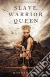 Slave, Warrior, Queen (Of Crowns and Glory--Book 1). E-book. Formato EPUB ebook