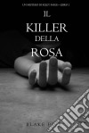 Il Killer della Rosa (Un Mistero di Riley Paige — Libro #1). E-book. Formato EPUB ebook