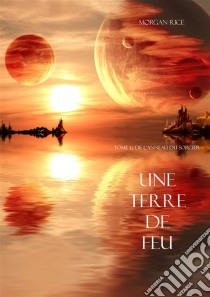 Une Terre De Feu (Tome 12 de L'anneau Du Sorcier). E-book. Formato EPUB ebook di Morgan Rice