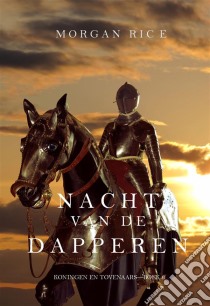 Nacht van de Dapperen (Koningen en Tovenaars—Boek 6). E-book. Formato EPUB ebook di Morgan Rice