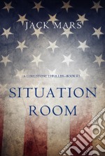 Situation Room (a Luke Stone Thriller—Book #3). E-book. Formato EPUB ebook