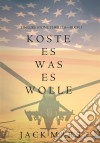Koste Es Was Es Wolle  (Ein Luke Stone Thriller—Buch 1). E-book. Formato EPUB ebook