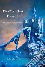 Przysiega Braci (Ksiega 14 Kregu Czarnoksieznika). E-book. Formato EPUB ebook