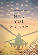 Her Yol Mübah (bir Luke Stone Gerilim Romani— 1 Kitap). E-book. Formato EPUB ebook