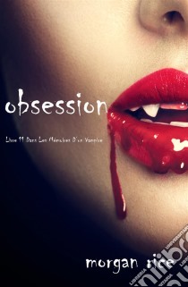 Obsession (Tome n 12 de Mémoires d'un Vampire). E-book. Formato EPUB ebook di Morgan Rice